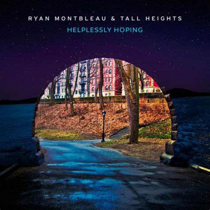 Tall Heights and Ryan Montbleau’s harmonies resonate on “Helplessly Hoping”